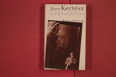 278411 Imre Kertész LIQUIDATION Suhrkamp HC