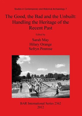 The Good, the Bad and the Unbuilt | Handling the Heritage of the Recent Past