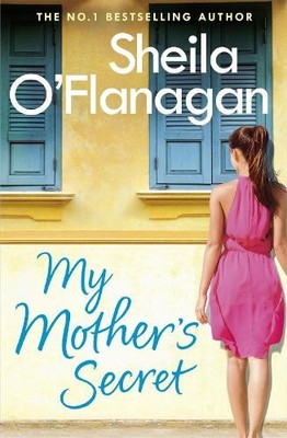 My Mother's Secret: A warm family drama full of by O'Flanagan, Sheila 1472210700