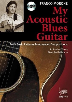 My Acoustic Blues Guitar: From Basic Patterns To Advanced Compositions Fran
