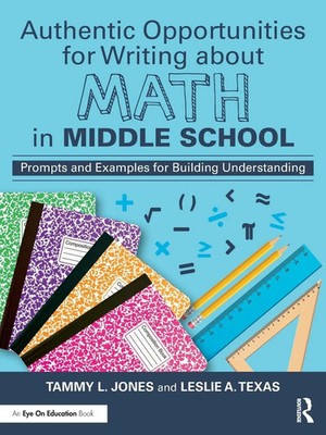 Authentic Opportunities for Writing about Math in Middle School Jones (u. a.)