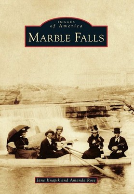 NEW Arcadia Publishing Marble Falls, TX 9781467130035 Images of America Trade Pa