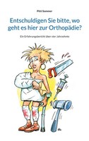 Entschuldigen Sie Bitte, Wo Geht Es Hier Zur OrthopäDie? | Pitti Sommer | Buch
