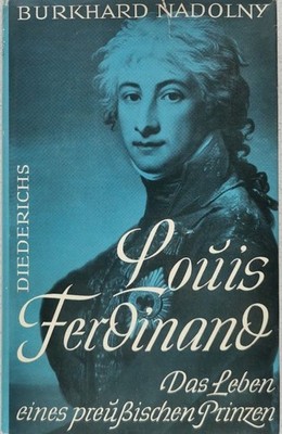 Louis Ferdinand ? Das Leben eines preussischen Prinzen Nadolny, B.: