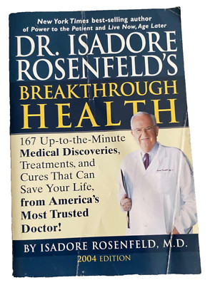 Dr. Isadore Rosenfeld's Breakthrough Health 2004 : 167 Up-to-the Minute Medical