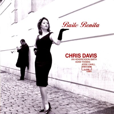 CHRIS DAVIS - ''Baile Bonita'' (CD/Cellar Live) See Notes