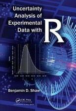 Uncertainty Analysis of Experimental Data with R by Benjamin David Shaw: New