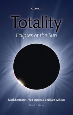 Totality: Eclipses of the Sun, Hardback  by Mark Littmann