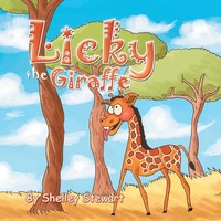 Shelly Stewart | Licky The Giraffe | Taschenbuch | Englisch (2013) | Xlibris