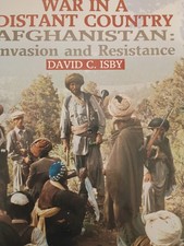 War in a Distant Country-Afghanistan: Invasion & Resistance by David C. Isby