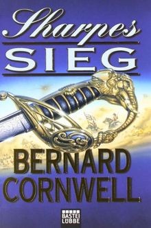 Sharpes Sieg: 1803, Richard Sharpe und die Schlacht von ... | Buch | Zustand gut