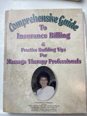 Comprehensive Guide To Insurance Billing & Practice Building Tips For Massage Th