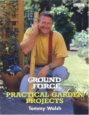"Ground Force" Practical Garden Projects-Tommy Walsh
