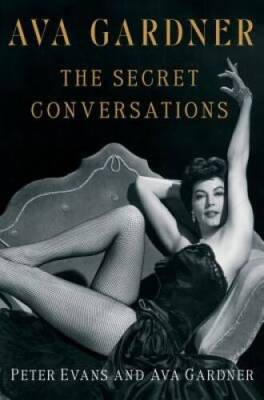 #ad Ava Gardner: The Secret Conversations Hardcover By Evans Peter VERY GOOD $5.91