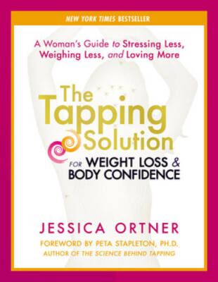 The Tapping Solution for Weight Loss & Body Confidence: A Woman's Guide t - GOOD