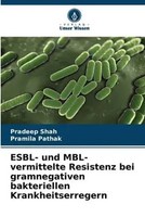 Pradeep Shah (U. A.) | ESBL- Und Mbl-Vermittelte Resistenz Bei Gramnegativen...
