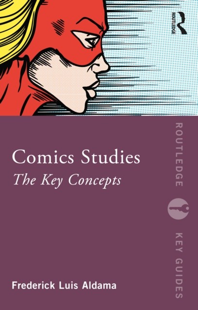 Comics Studies : The Key Concepts Frederick Luis Aldama - Image 2