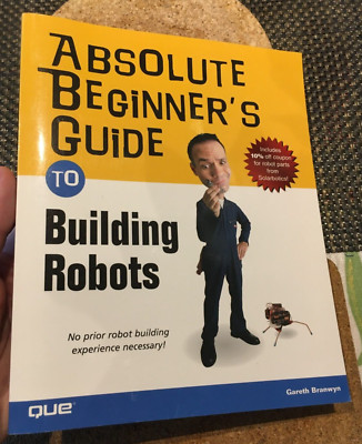 Absolute Beginner's Guide to Building Robots G Branwyn 2nd Printing 2004 P/B VGC