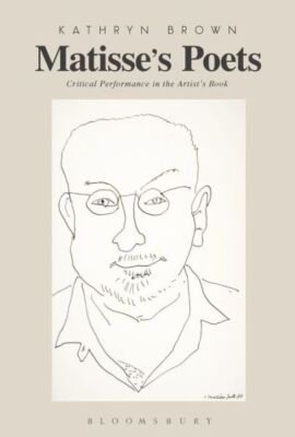 Matisse's Poets: Critical Performance In The Artist's Book