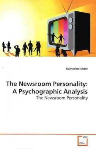 Thumbnail - The Newsroom Personality: A Psychographic Analysis The Newsroom