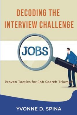 Spina - Decoding the Interview Challenge  Proven Tactics for Job Searc - X555z
