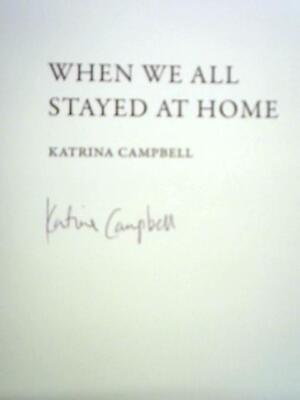 When We All Stayed At Home (Katrina Campbell - 2020) (ID:84342)