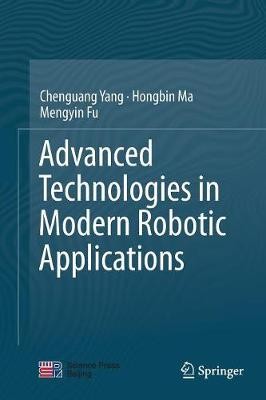 Advanced Technologies in Modern Robotic Applications - 9789811092633