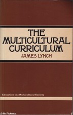 James Lynch THE MULTICULTURAL CURRICULUM EDUCATION IN A MULTICULTURAL SOCIETY 1s