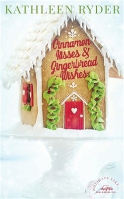 Cinnamon Kisses and Gingerbread Wishes (Paperback or Softback)