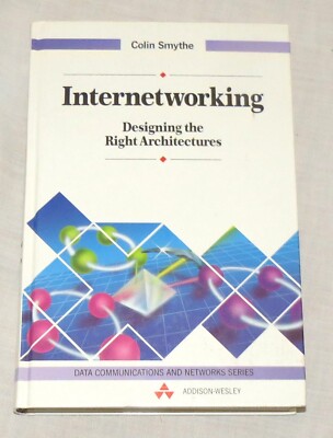 Internetworking - Designing the Right Architectures - Colin Smythe