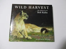 Wild Harvest : The Animal Art of Bob Kuhn by Charles Wechsler (2013, Hardcover)