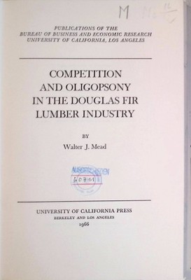 Competition and Oligopsony in the Douglas Fir Lumber Industry Mead, Walter J.: