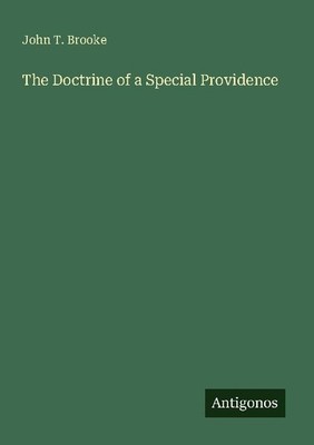 The Doctrine of a Special Providence John T. Brooke