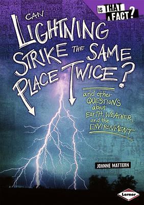 Can Lightning Strike the Same Place Twice?: And Other Questions About Earth, We