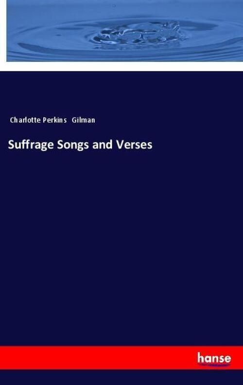 Thumbnail - Suffrage Songs And Verses | Charlotte Perkins Gilman | Englisch |