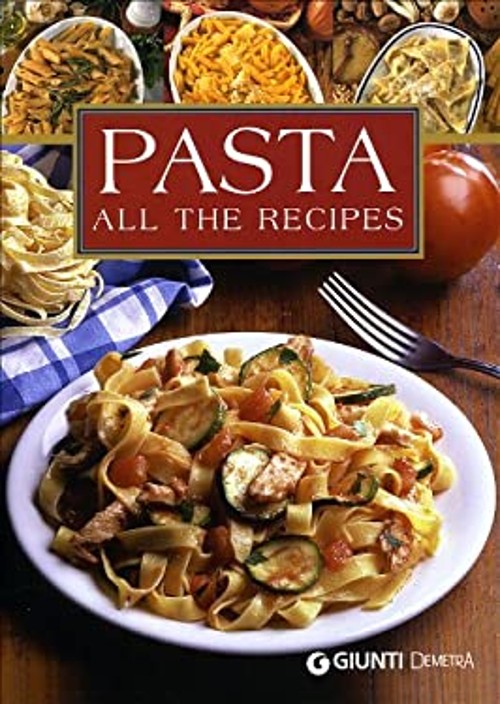 2007 Pasta Recipes Cookbook by Monica Del Soldato ISBN 8844026899