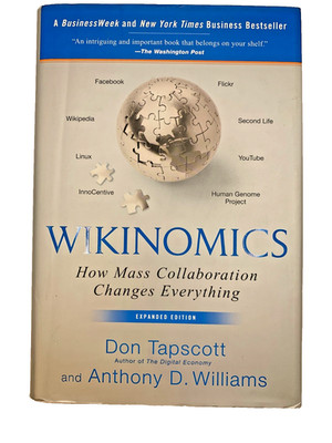 Wikinomics : How Mass Collaboration Changes Everything by Anthony D. Williams...