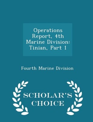 Fourth Marine Divisi - Operations Report 4th Marine Division  Tinian - X555z
