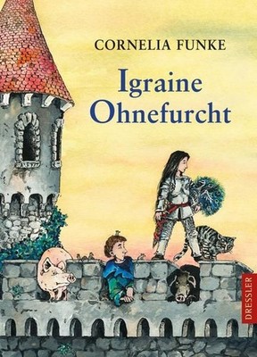 Igraine Ohnefurcht Cornelia Funke. Mit Ill. der Autorin Funke, Cornelia und Corn