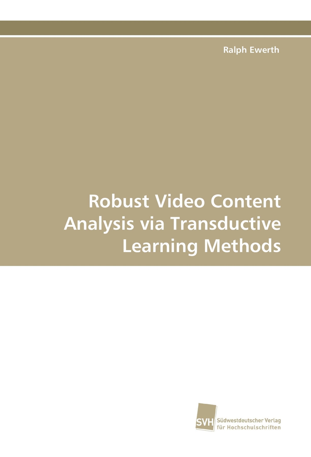 Thumbnail - Ralph Ewerth | Robust Video Content Analysis Via Transductive Learning