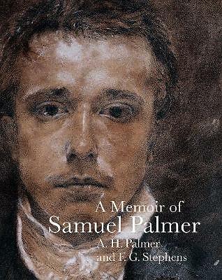 A Memoir of Samuel Palmer by F. G. Stephens, A. H. Palmer (Paperback, 2020)