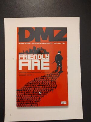 DMZ FRIENDLY FIRE VOLUME 4  Collects DMZ 18-22   Written by Brian Wood