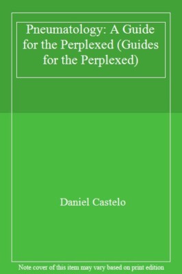 Pneumatology: A Guide for the Perplexed (Guides for the Perplexed ...
