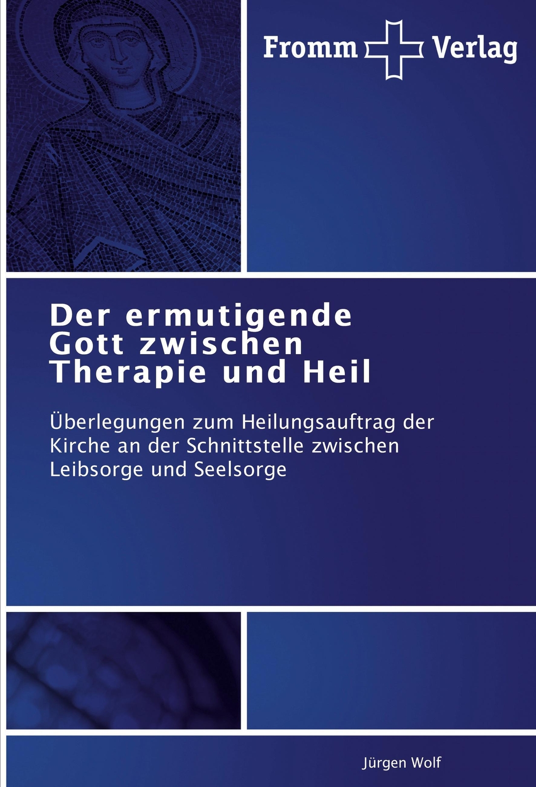 Thumbnail - Jürgen Wolf | Der Ermutigende Gott Zwischen Therapie Und Heil |