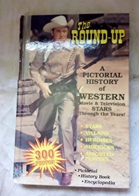 The Round-Up: A Pictorial History of..., Key, Donald R.