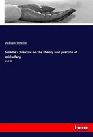 Smellie's Treatise On The Theory And Practice Of Midwifery Vol. III Smellie Buch