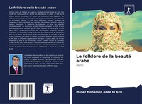 Maher Mohamed Abed El Aziz | Le Folklore De La Beauté Arabe | Taschenbuch (2020)