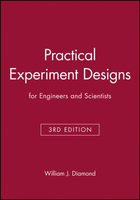 Practical Experiment Designs for Engineers and Scientists 3e Diamond Paperback