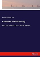 Handbook Of British Fungi Mordecai Cubitt Cooke
