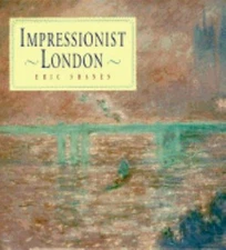 Impressionist London, Shanes, Eric, Very Good Book
